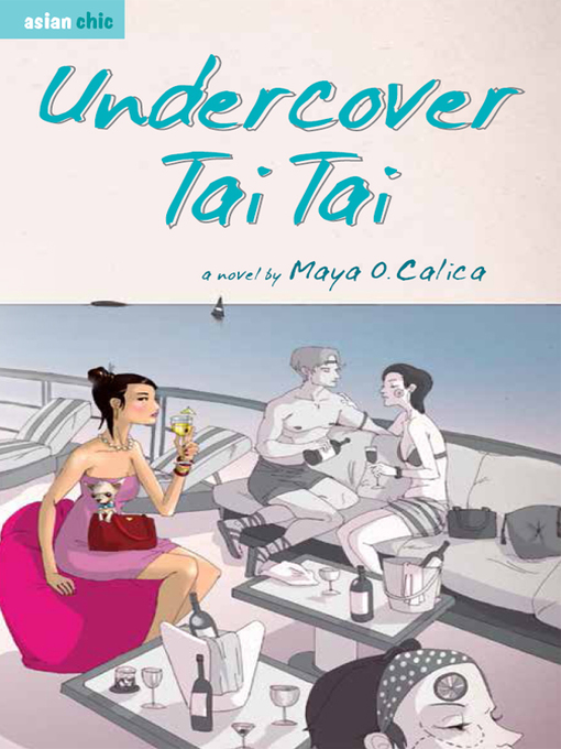 Title details for The Undercover Tai Tai by Maya O. Calica - Available